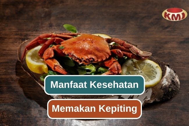 Makan Kepiting Bisa Memberi 10 Manfaat Kesehatan Ini